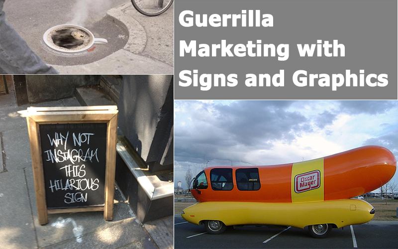 Guerrilla Marketing with Signs and Graphics